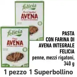 Spazio Conad Pasta con farina di avena integrale Felicia offerta