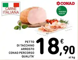 Spazio Conad Petto di tacchino arrosto CONAD Percorso Qualità' offerta