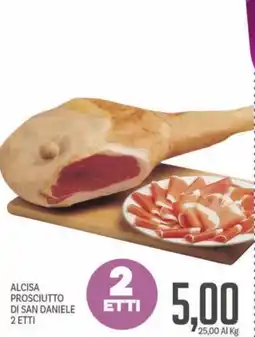Supermercati Piccolo Alcisa Prosciutto di San Daniele offerta