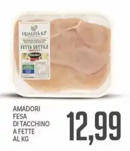 Supermercati Piccolo Amadori fesa di tacchino a fette offerta