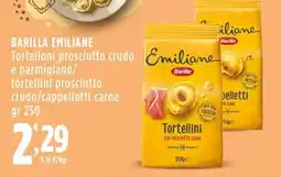 Rossotono Carrefour Barilla Emiliane Tortellini con prosciutto crudo offerta