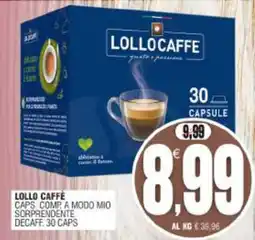 Vicino a te supermercati Lollo Caffè Caps. Comp. a modo mio sorprendente decaff. offerta
