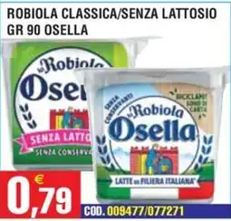 Immenso Cash Robiola Classica senza lattosio Osella offerta