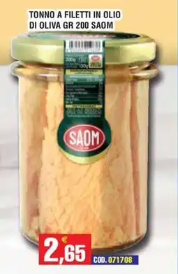 Immenso Cash Tonno a filetti in olio di oliva Saom offerta