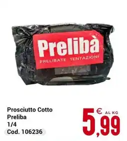 Centro Cash Prosciutto Cotto Preliba offerta