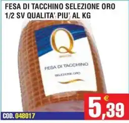 Immenso Cash Fesa di tacchino selezione oro offerta