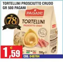 Immenso Cash Tortellini prosciutto crudo Pagani offerta