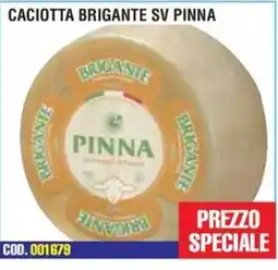 Immenso Cash Caciotta Brigante sv Pinna offerta