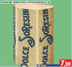 Immenso Cash Provolone trancio dolce Latteria Soresina offerta