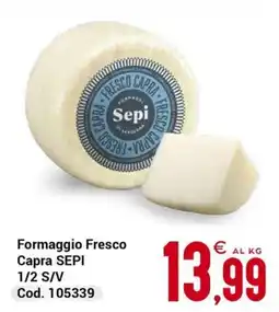 Centro Cash Formaggio Fresco Capra SEPI offerta