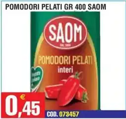 Immenso Cash Pomodori pelati interi SAOM offerta