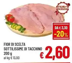 A&O Fior di scelta sottilissime di tacchino offerta
