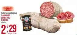 Maxi Sidis Salame contadino Cavalier Umberto Boschi offerta