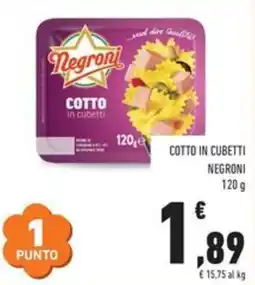 Conad Superstore Cotto in cubetti Negroni offerta