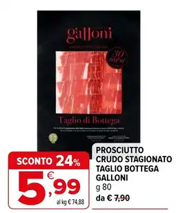 Iperal Prosciutto crudo stagionato taglio bottega Galloni offerta