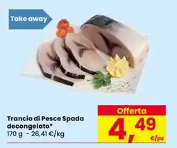 Eurospar Trancio di pesce spada decongelato offerta