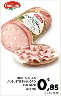 Conad MORTADELLA AUGUSTISSIMA ORO GALBANI all'etto offerta