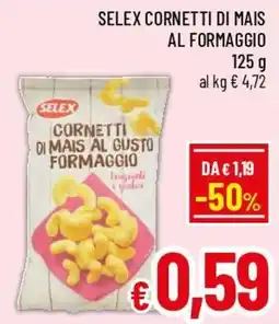 Famila Market Selex cornetti di mais al gusto formaggio offerta
