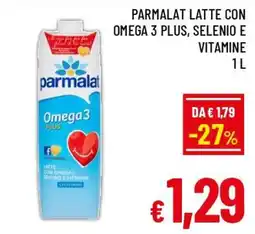 Famila Market Parmalat latte con omega 3 plus, selenio e vitamine offerta