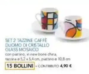DPiù Set 2 tazzine caffè Duomo di cristallo glass mosaico offerta