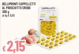 Famila Bellipronti cappelletti al prosciutto crudo offerta
