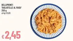 Famila Bellipronti tagliatelle al ragu' offerta