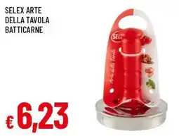 Famila Selex arte della tavola batticarne offerta