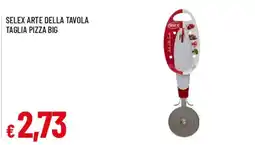 Famila Selex arte della tavola taglia pizza big offerta