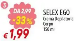 Famila Superstore SELEX EGO Crema Depilatoria Corpo offerta