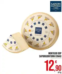 Spesa Facile Conad Montasio DOP Sapori&Dintorni Conad offerta