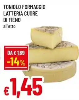 Famila Tonio Formaggio Latteria Cuore di Fieno offerta