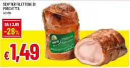 Famila Senfter filettone di porchetta offerta