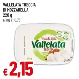 Famila Vallelata Treccia di Mozzarella offerta