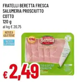 Famila Fratelli Beretta Fresca Salumeria Prosciutto Cotto offerta