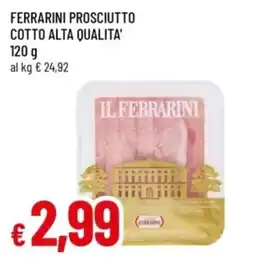Famila Ferrarini prosciutto cotto alta qualita' offerta
