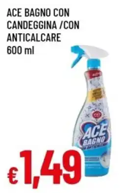 Famila Ace bagno con candeggina / con anticalcare offerta