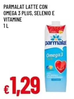 Famila Parmalat latte con omega 3 plus, selenio e vitamine offerta