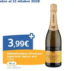 C+C Italmarket Valdobbiadene Prosecco superiore marca oro Valdo offerta