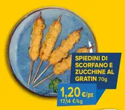 Sapore di Mare Spiedini di scorfano e zucchine al gratin offerta