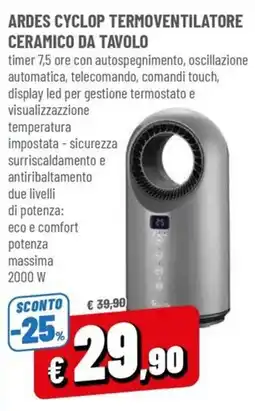 Famila Ardes cyclop termoventilatore ceramico da tavolo offerta