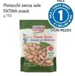 Famila Superstore Pistacchi senza sale FATINA snack offerta