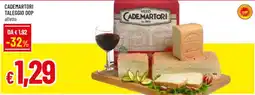 Galassia superstore Cademartori Taleggio Dop offerta