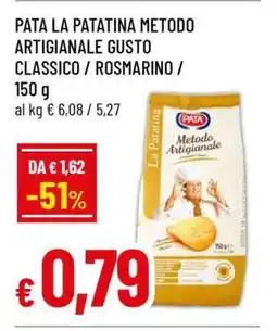 Famila PATA LA PATATINA METODO ARTIGIANALE GUSTO CLASSICO / ROSMARINO offerta