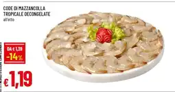Famila CODE DI MAZZANCOLLA TROPICALE DECONGELATE offerta