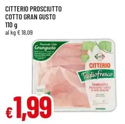 Famila Citterio Prosciutto Cotto Gran Gusto offerta