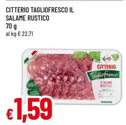 Famila CITTERIO TAGLIOFRESCO IL SALAME RUSTICO offerta
