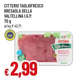 Famila CITTERIO TAGLIOFRESCO BRESAOLA DELLA VALTELLINA I.G.P offerta