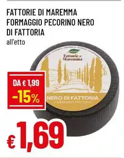 Famila FATTORIE DI MAREMMA FORMAGGIO PECORINO NERO DI FATTORIA offerta