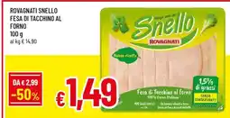 Famila ROVAGNATI SNELLO FESA DI TACCHINO AL FORNO offerta