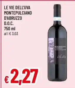 Famila LE VIE DELL'UVA MONTEPULCIANO D'ABRUZZO D.O.C offerta